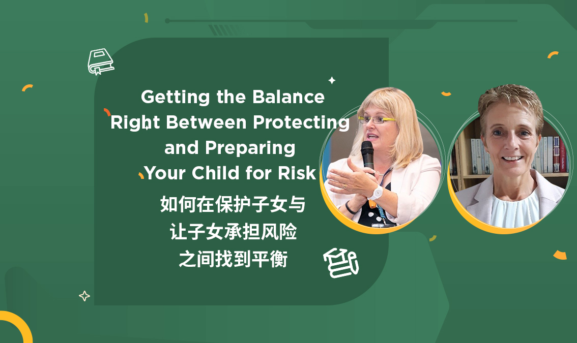Getting the Balance Right Between Protecting and Preparing Your Child for Risk | 如何在保护子女与让子女承担风险之间找到平衡 PE-AE-R039